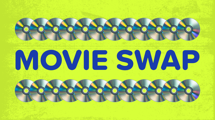 MOVIE SWAP • March 14th